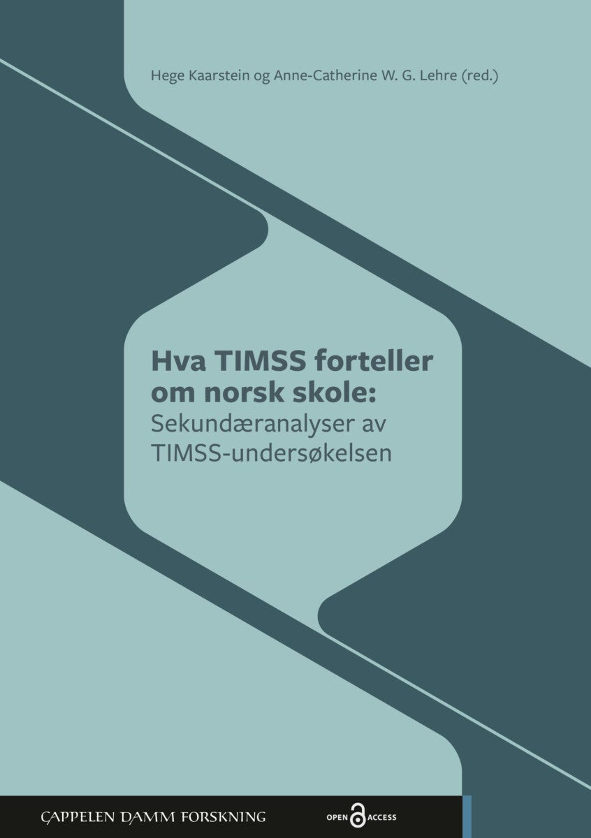 Hva TIMSS forteller om norsk skole - sekundæranalyser av TIMSS-undersøkelsen