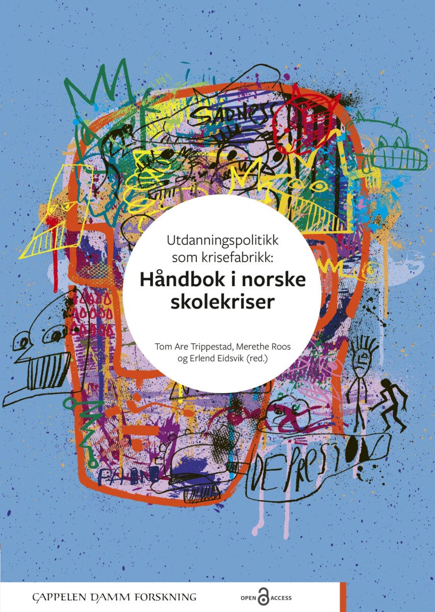Utdanningspolitikk som krisefabrikk - håndbok i norske skolekriser