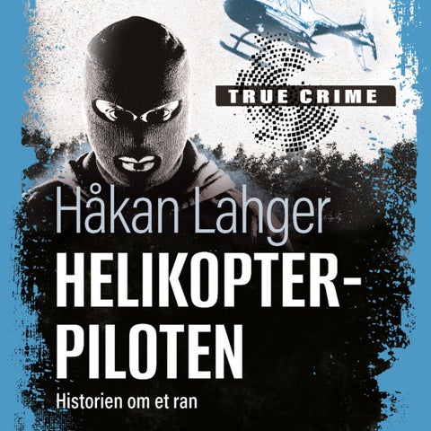 Helikopterpiloten - fortellingen om et ran