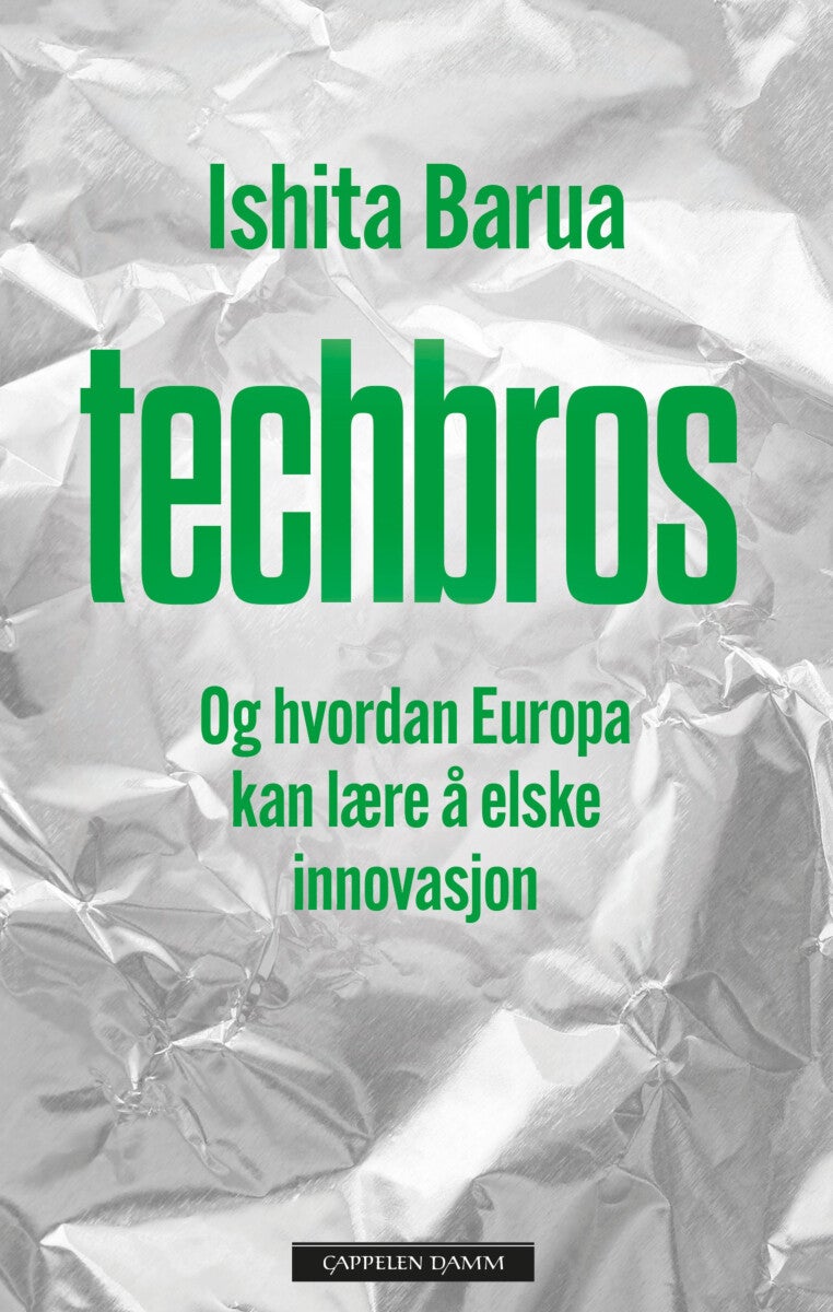 Techbros - og hvordan Europa kan lære å elske innovasjon