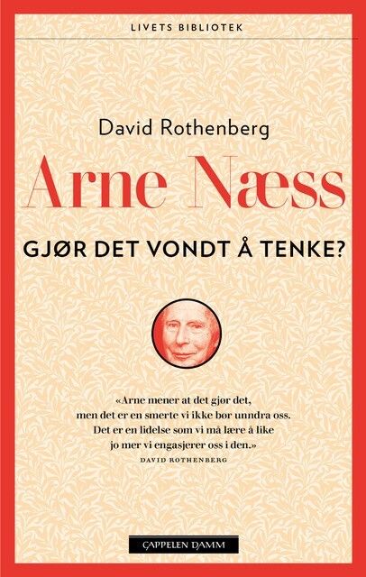 Arne Næss - gjør det vondt å tenke?
