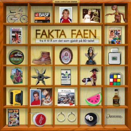 Fakta faen - fra a til å om det som gjaldt på 80-tallet