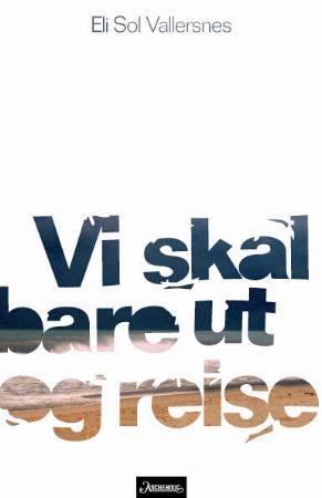 Vi skal bare ut og reise - roman