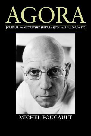 Agora. Nr. 2-3 2009 - journal for metafysisk spekulasjon : Michel Foucault