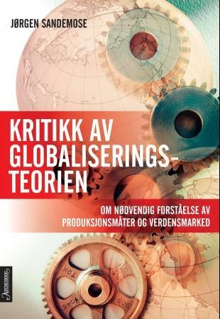 Kritikk av globaliseringsteorien - om nødvendig forståelse av produksjonsmåter og verdensmarked