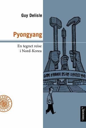 Pyongyang - en tegnet og meget begrenset reise i Nord-Korea
