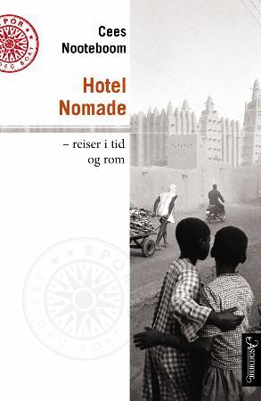 Hotel Nomade - reiser i tid og rom : fra Burma til Aran-øyene