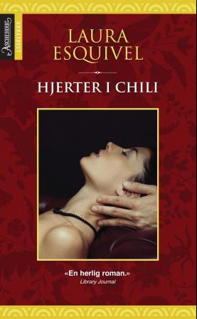 Hjerter i chili - føljetongroman med oppskrifter, kjærlighetshistorier og husråd