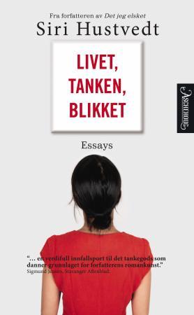 Livet, tanken, blikket - essays
