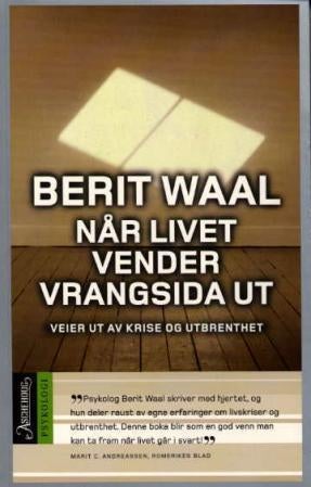 Når livet vender vrangsida ut - veier ut av krise og utbrenthet