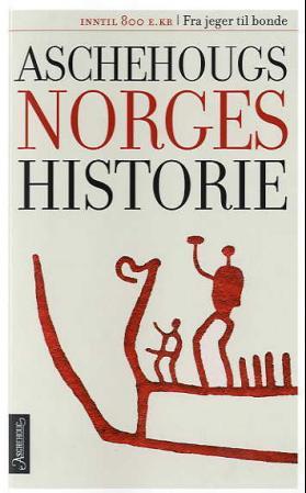 Aschehougs norgeshistorie. Bd. 1 - fra jeger til bonde - inntil år 800 e.Kr.