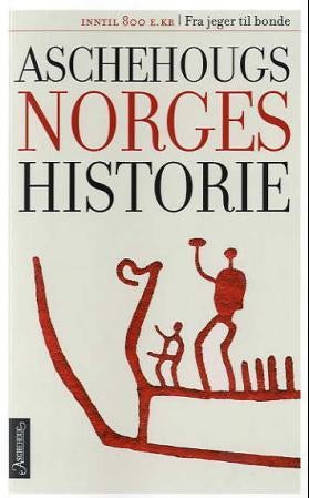 Aschehougs norgeshistorie. Bd. 1 - fra jeger til bonde - inntil år 800 e.Kr.