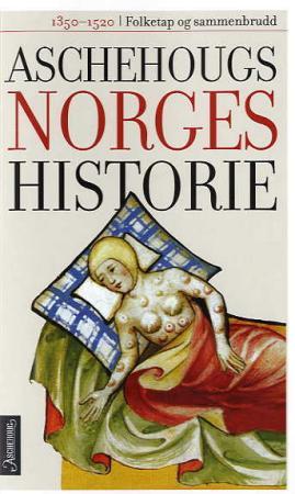 Aschehougs norgeshistorie. Bd. 4 - folketap og sammenbrudd : 1350-1520