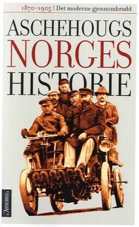 Aschehougs norgeshistorie. Bd. 9 - det moderne gjennombrudd : 1870-1905