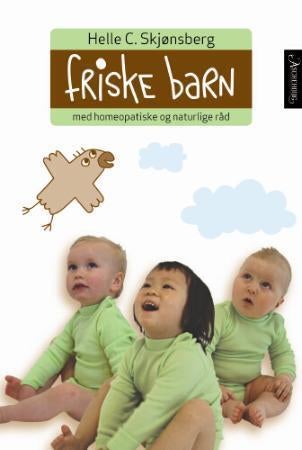 Friske barn - med homeopati og naturlige råd