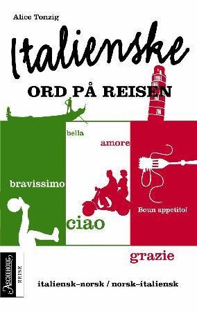 Italienske ord på reisen - italiensk-norsk, norsk-italiensk