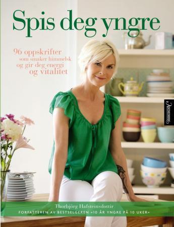 Spis deg yngre - 96 oppskrifter som smaker himmelsk og gir deg energi og vitalitet