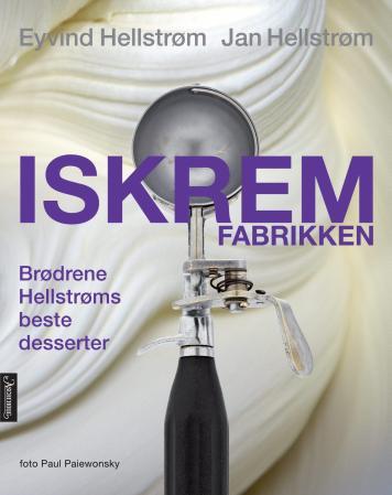 Iskremfabrikken - brødrene Hellstrøms beste desserter