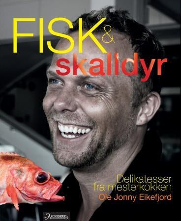 Fisk & skalldyr - delikatesser fra mesterkokken