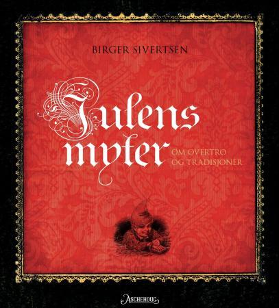 Julens myter - om overtro og tradisjoner