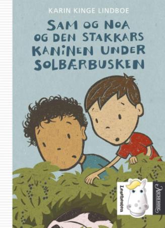 Sam og Noa og den stakkars kaninen under solbærbusken