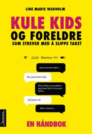 Kule kids - og foreldre som strever med å slippe taket : en håndbok