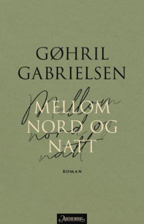 Mellom nord og natt - en roman