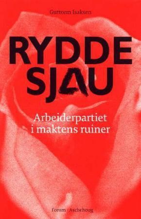 Ryddesjau - Arbeiderpartiet i maktens ruiner