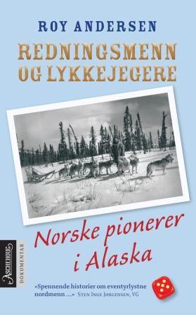 Redningsmenn og lykkejegere - norske pionerer i Alaska
