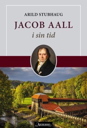 Jacob Aall - i sin tid