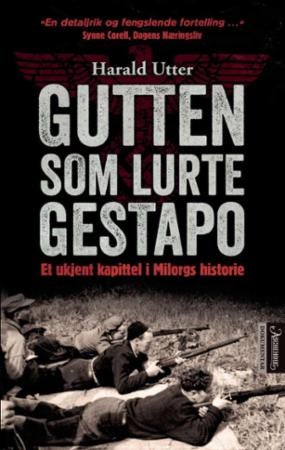 Gutten som lurte Gestapo - et ukjent kapittel i Milorgs historie