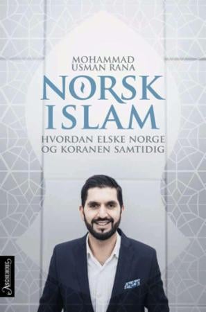 Norsk islam - hvordan elske Norge og Koranen samtidig