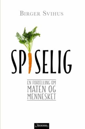 Spiselig - en fortelling om maten og mennesket
