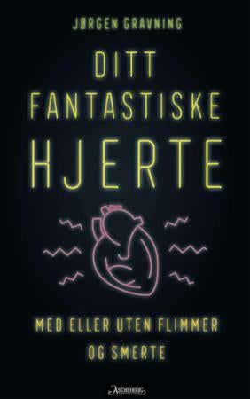 Ditt fantastiske hjerte - med eller uten flimmer og smerte