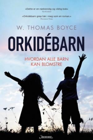 Orkidébarn - hvordan alle barn kan blomstre
