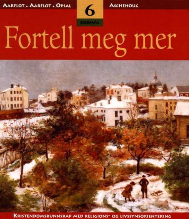 Fortell meg mer 6 - kristendomskunnskap med religions- og livssynsorientering
