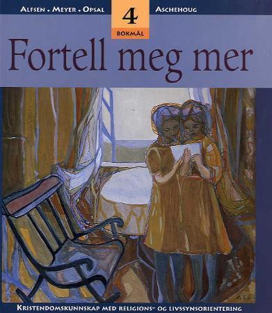 Fortell meg mer 4 - kristendomskunnskap med religions- og livssynsorientering