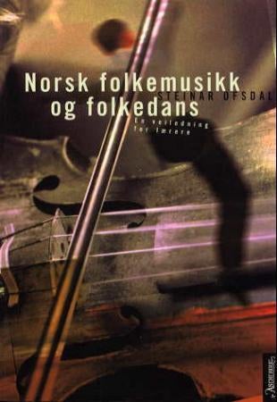 Norsk folkemusikk og folkedans - en veiledning for lærere