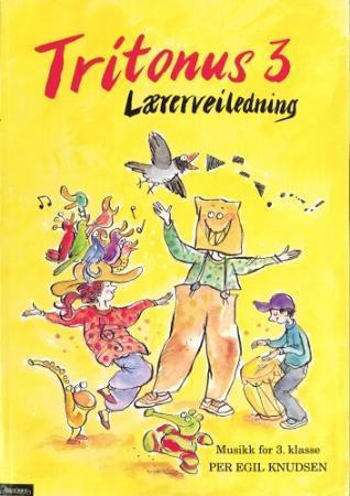Tritonus 3 - lærerveiledning : musikk for 3. klasse