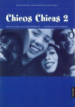 Chicos chicas 2 - lærerens ressursbok : spansk for ungdomstrinnet