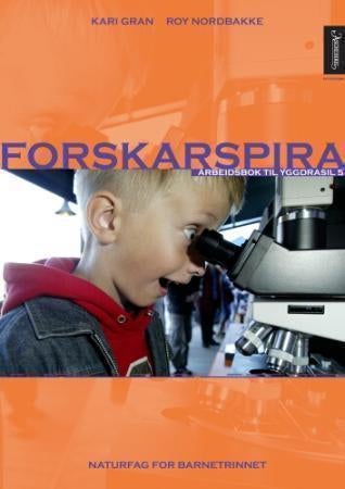 Forskarspira - arbeidsbok til Yggdrasil 5 : naturfag for barnetrinnet
