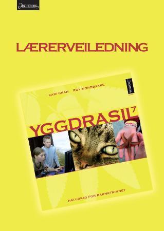Yggdrasil 7 - lærerveiledning : naturfag for barnetrinnet