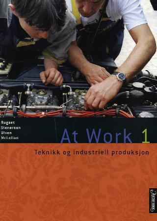 At Work 1 - teknikk og industriell produksjon