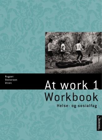 At work 1 - workbook : helse- og sosialfag
