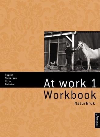 At work 1 - workbook : naturbruk