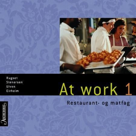 At work 1 - restaurant- og matfag : chapters 1, 3 og 5