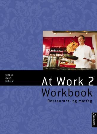 At work 2 - workbook : restaurant- og matfag