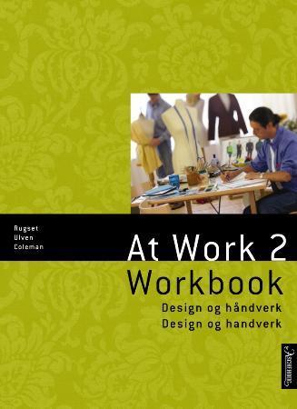 At work 2 - workbook : design- og håndverk = design og handverk