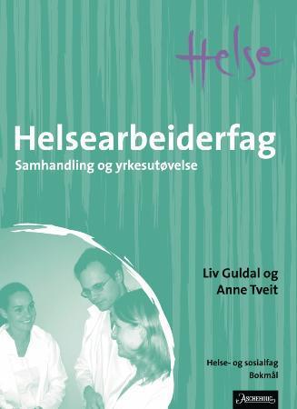 Helsearbeidarfag - samhandling og yrkesutøving : helse og sosialfag