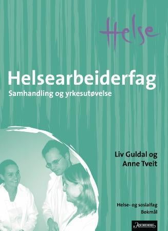 Helsearbeidarfag - samhandling og yrkesutøving : helse og sosialfag